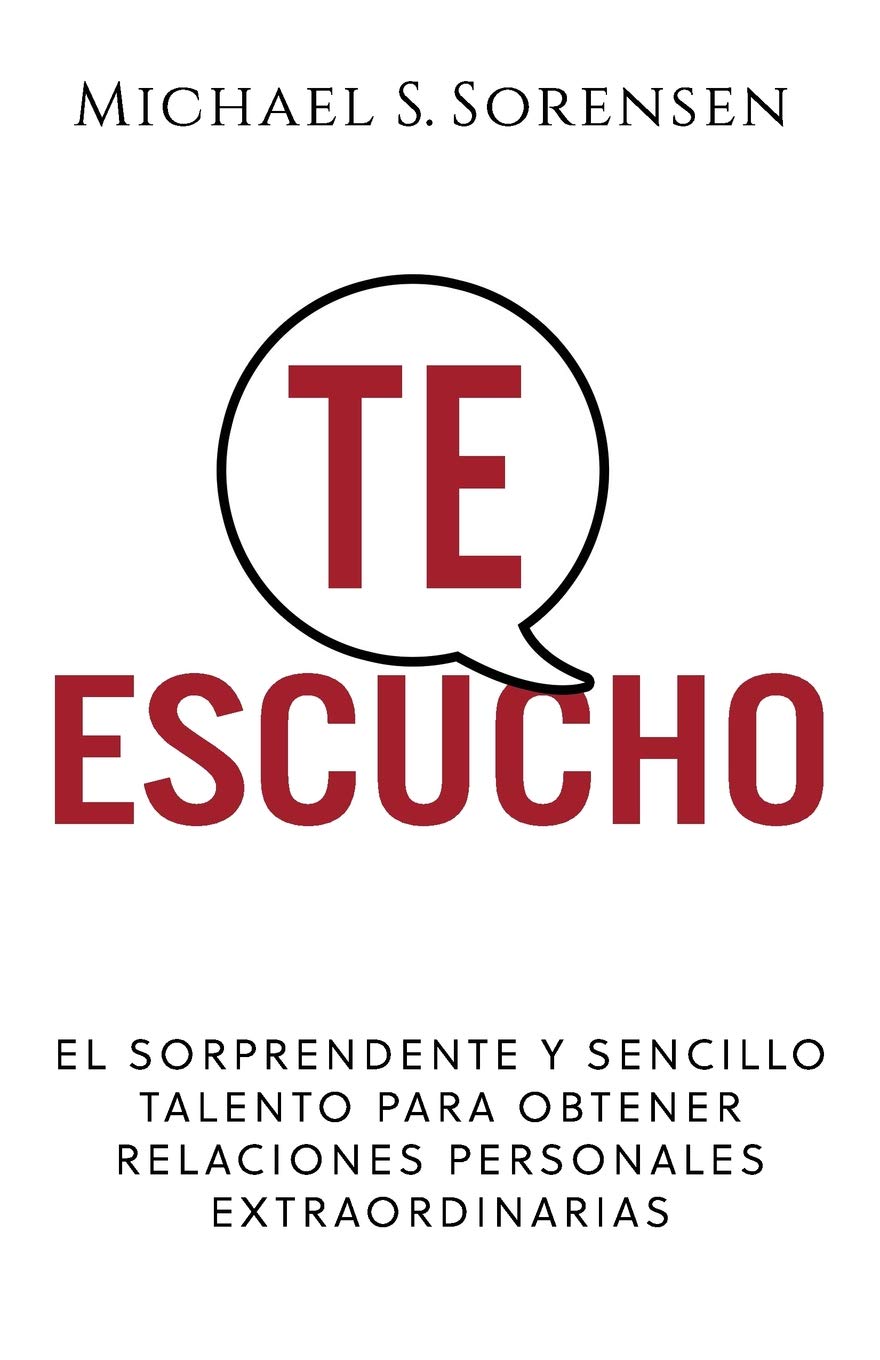 Te Escucho: El sorprendente y sencillo talento para obtener relaciones personales extraordinarias book