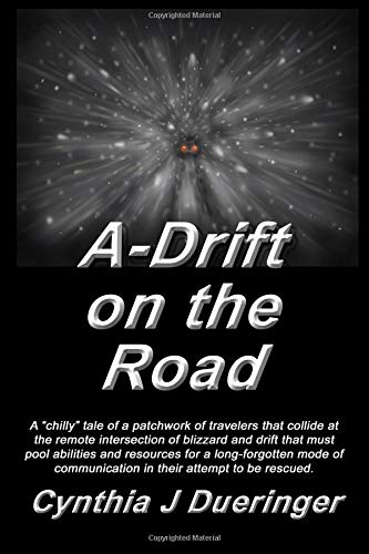 A-Drift on the Road: A "chilling" tale of travelers that meet in a blizzard. Action & Adventure
