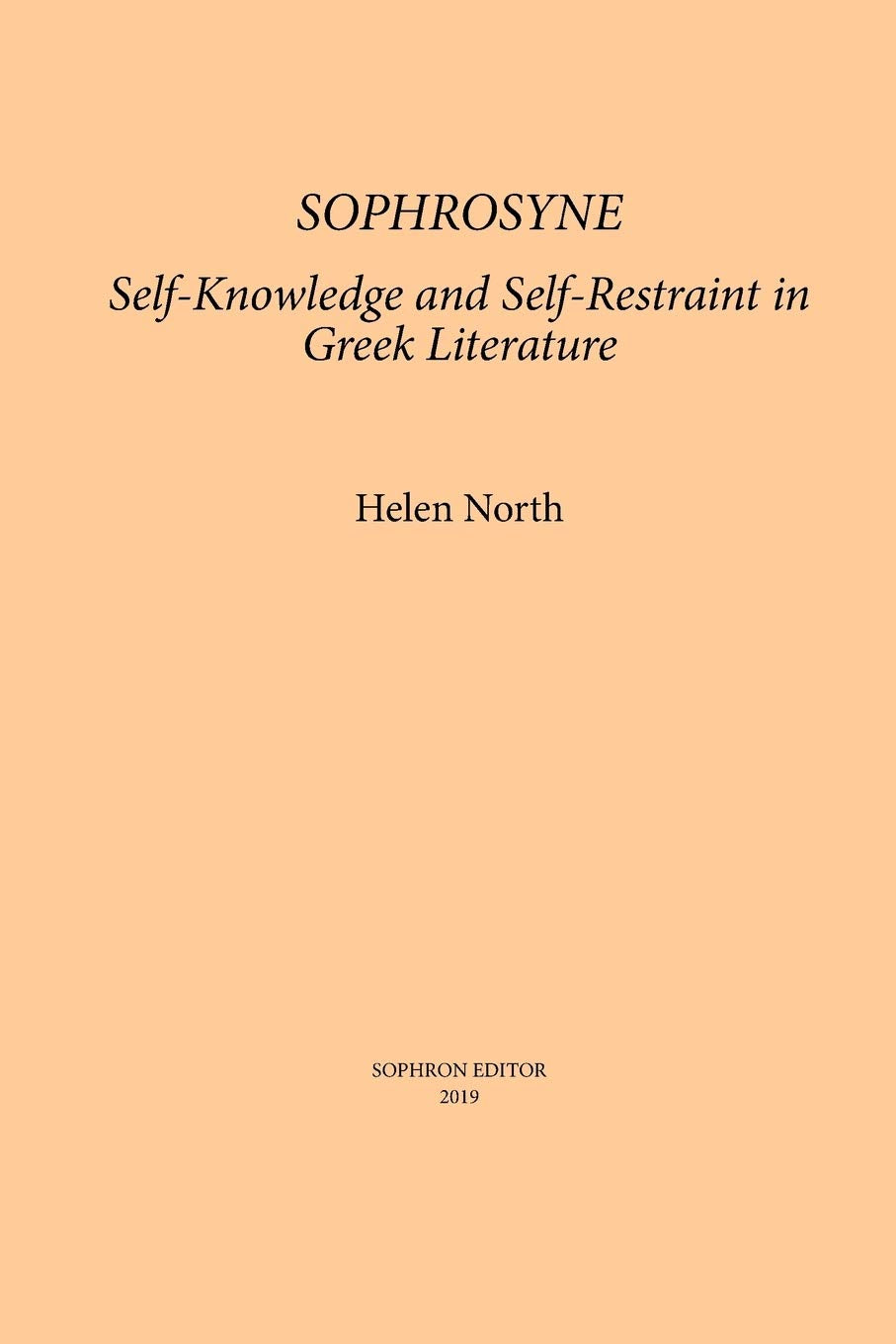 Sophrosyne: Self-knowledge and Self-restraint in Greek Literature book
