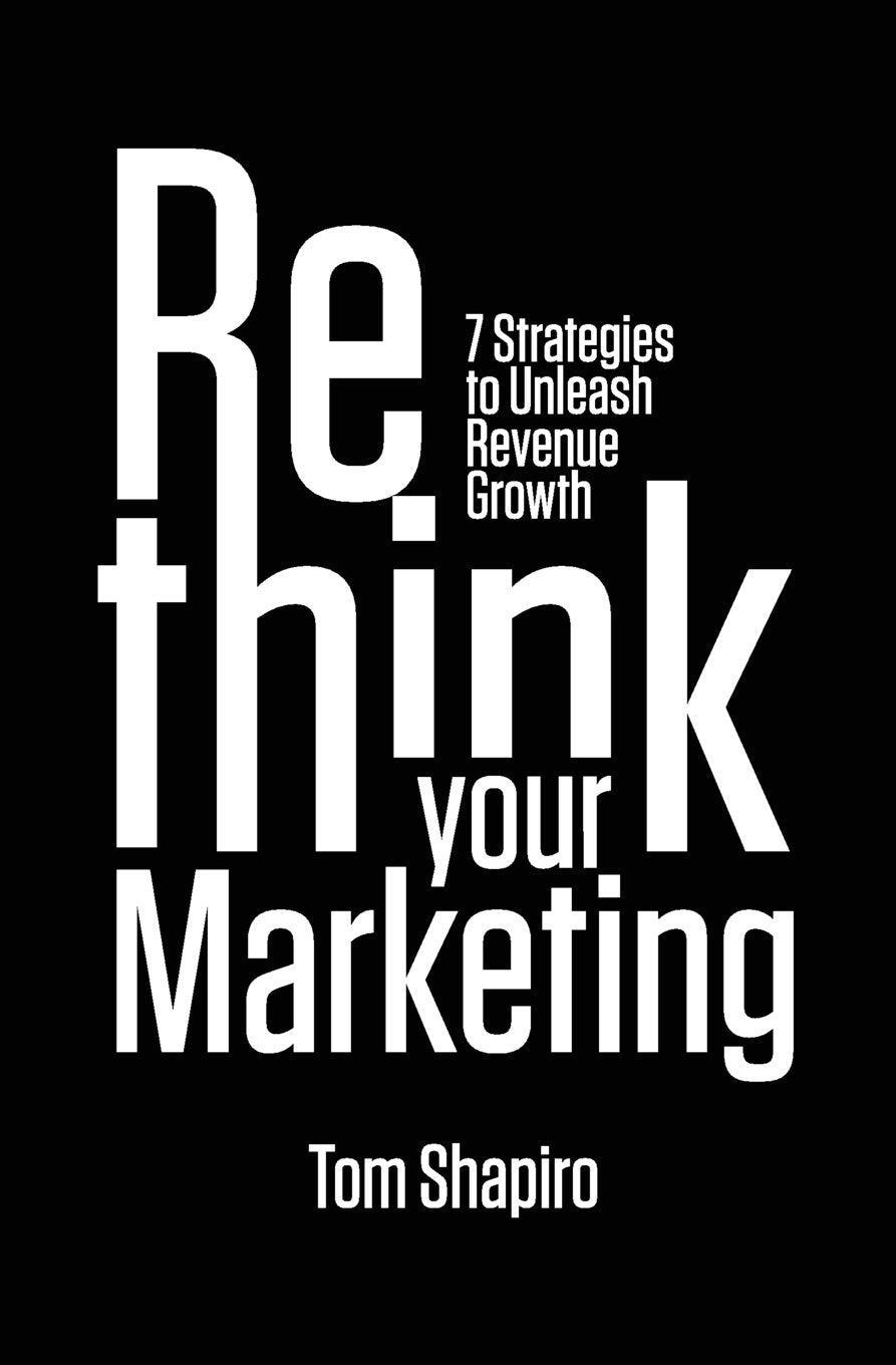 Rethink Your Marketing: 7 Strategies to Unleash Revenue Growth Business, Finance & Career
