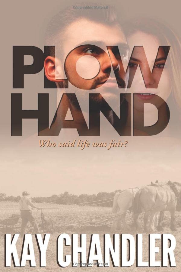 Plow Hand: Who said life was fair? Historical Fiction