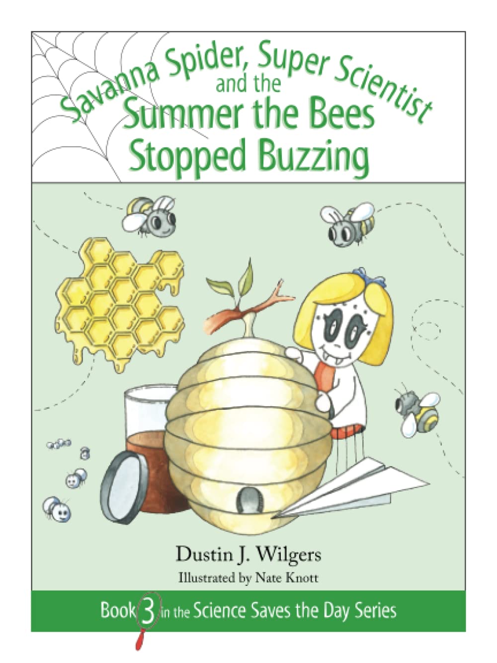 Savanna Spider, Super Scientist, and the Summer the Bees Stopped Buzzing (Science Saves the Day, Band 3) Non-fiction