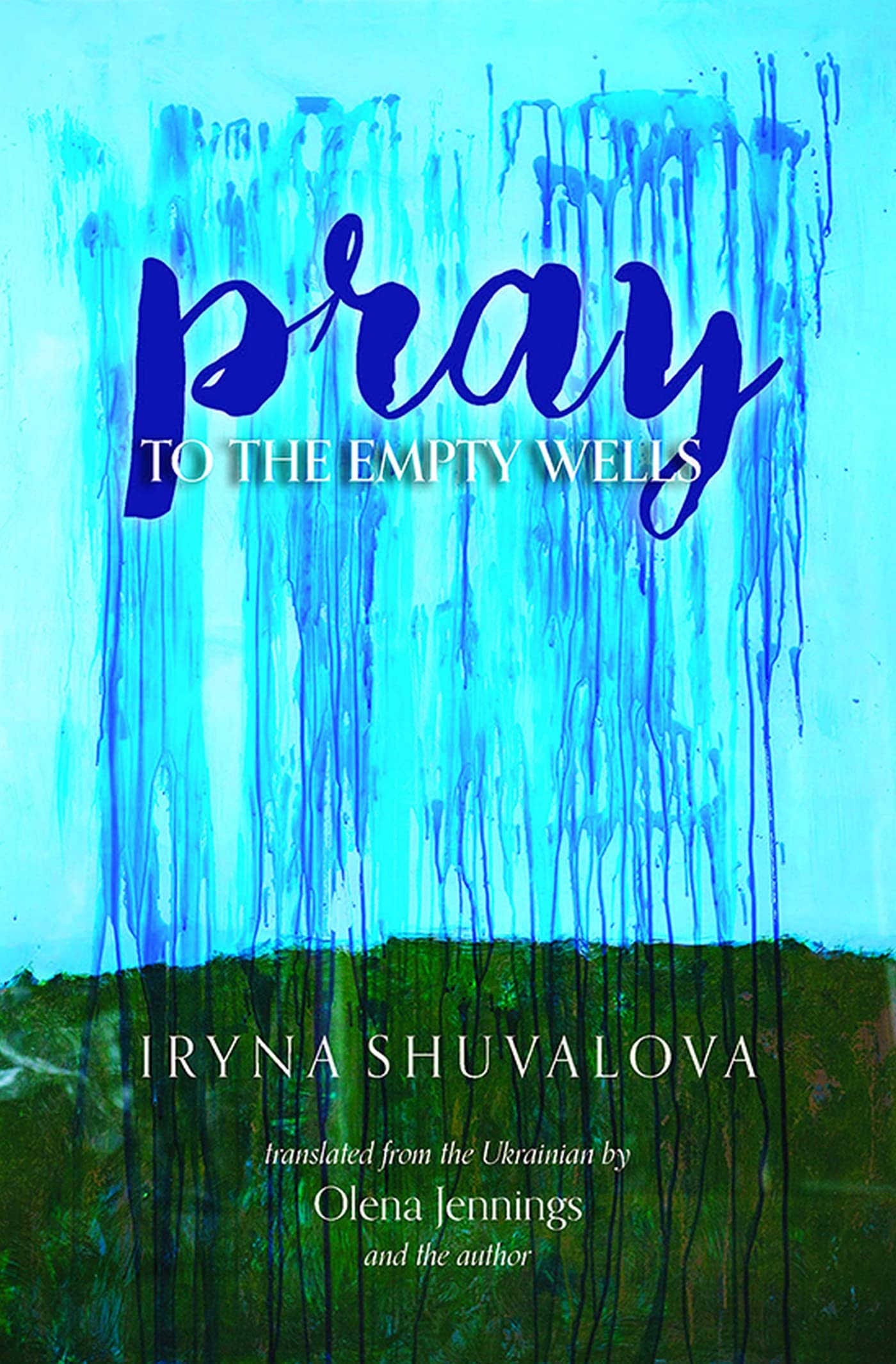 Pray to the Empty Wells Poetry