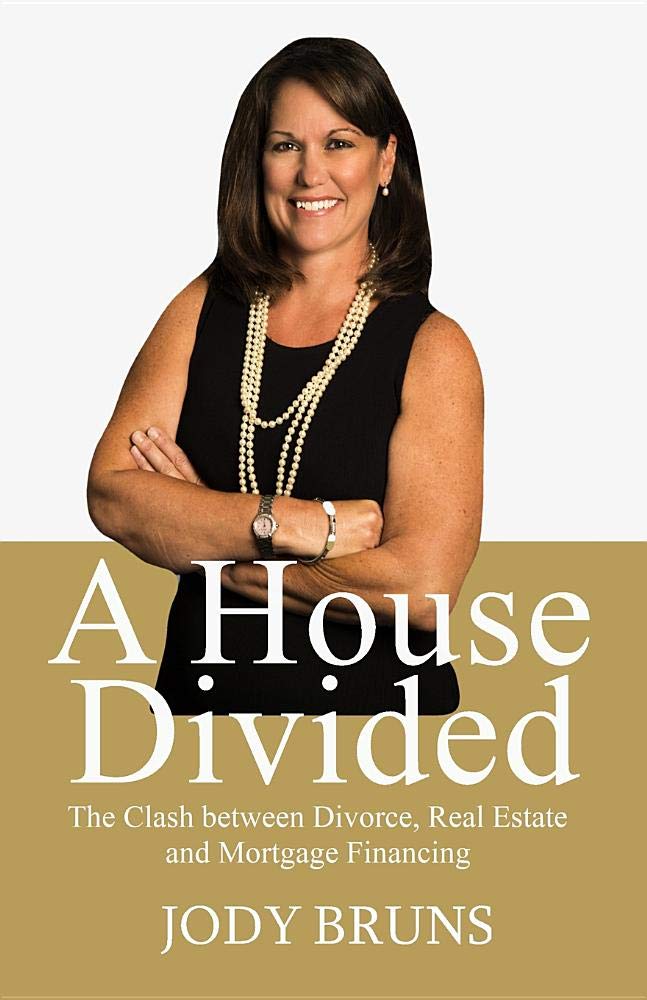 A House Divided: The Clash Between Divorce, Real Estate & Mortgage Financing Law