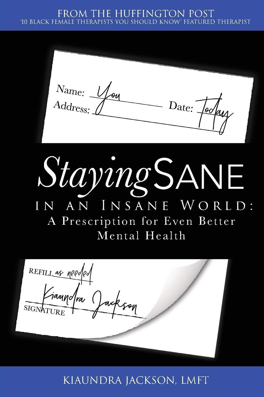 Staying Sane in an Insane World: A Prescription for Even Better Mental Health Medicine