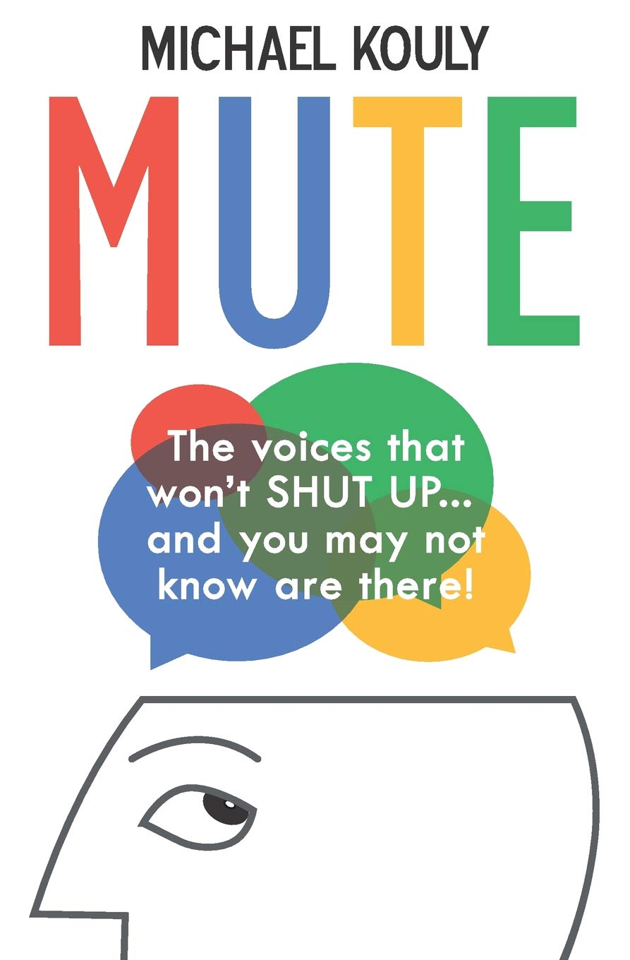 Mute: The voices that won’t shut up... and you may not know are there! book