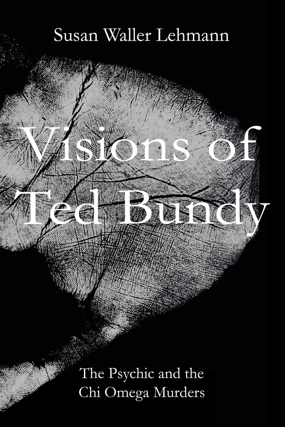 Visions of Ted Bundy Law