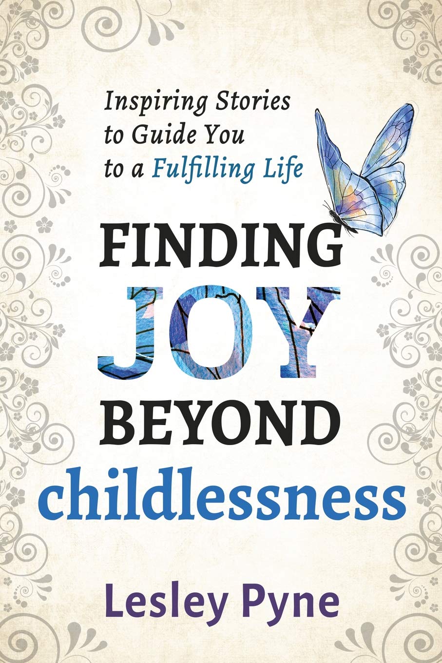 Finding Joy Beyond Childlessness: Inspiring Stories to Guide You to a Fulfilling Life Medicine