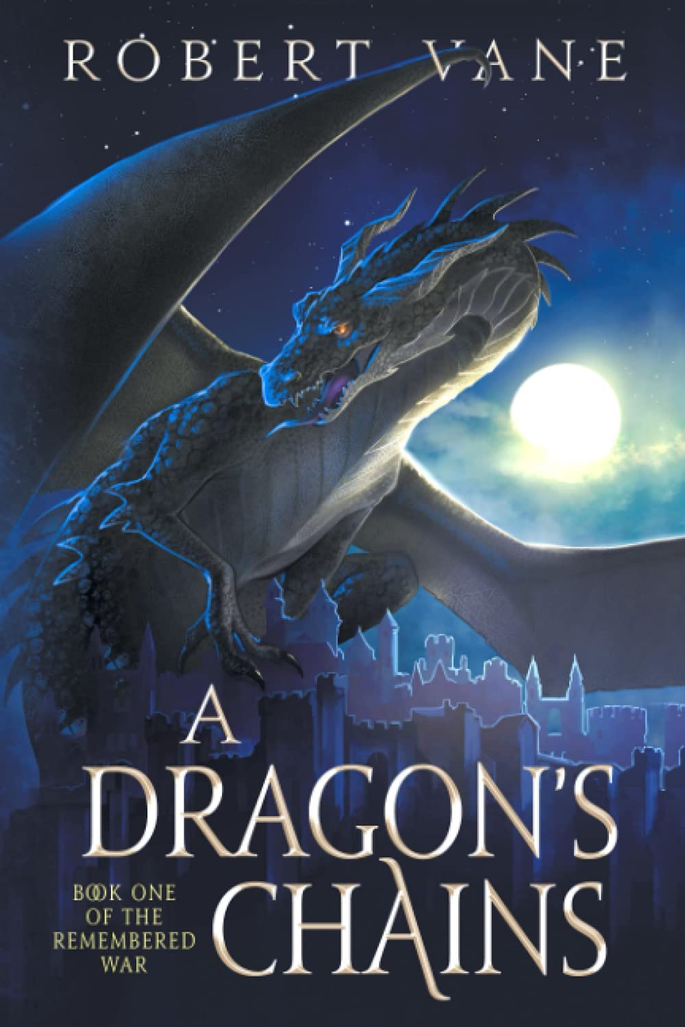 A Dragon's Chains: An Epic Fantasy Saga (The Remembered War, Band 1) Books