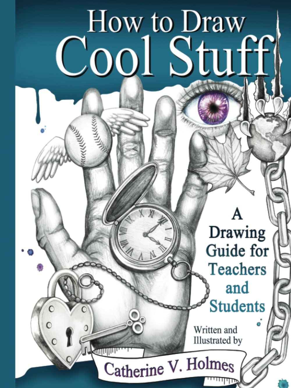 How to Draw Cool Stuff: A Drawing Guide for Teachers and Students Film, Art & Culture