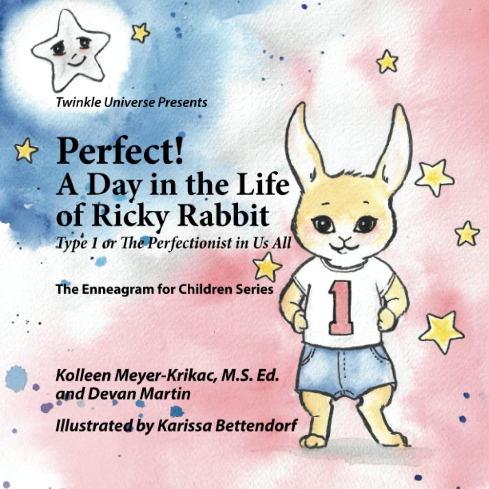 Perfect! A Day in the Life of Ricky Rabbit: Type 1 or the Perfectionist in Us All (The Enneagram for Children Series) Parents & Children
