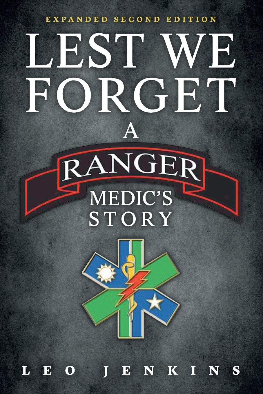 Lest We Forget: An Army Ranger Medic's journey book