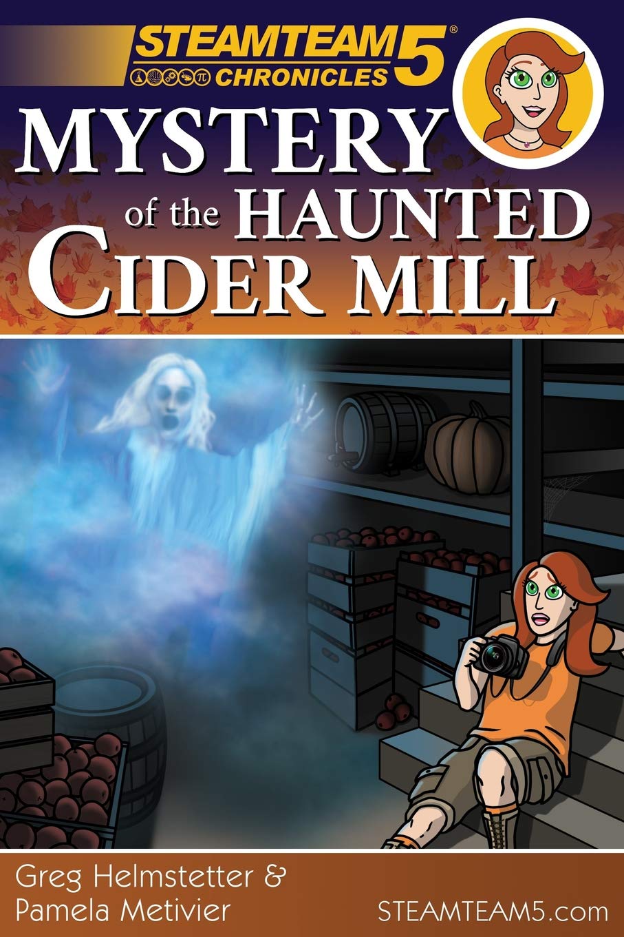 STEAMTeam 5 Chronicles: Mystery of the Haunted Cider Mill Non-fiction