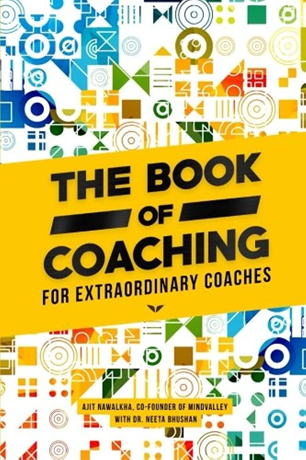 The Book Of Coaching: For Extraordinary Coaches Business, Finance & Career