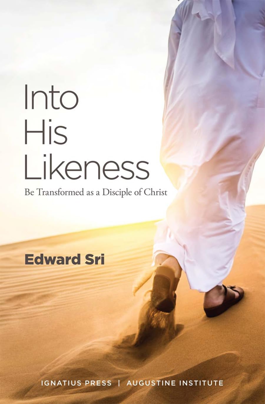 Into His Likeness: Be Transformed as a Disciple of Christ Religion & Esotericism