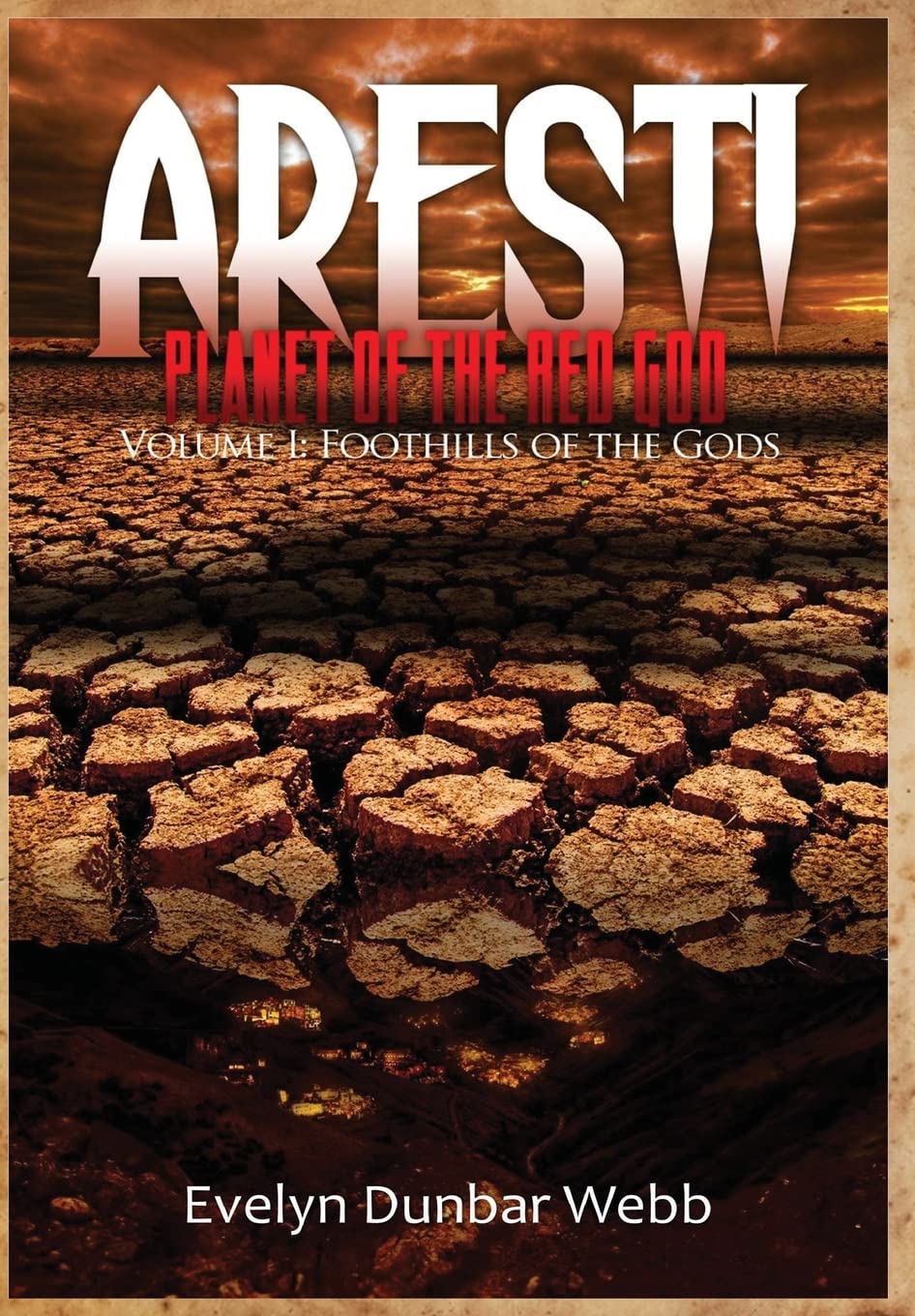 Foothills of the Gods: Aresti: Planet of the Red God Fantasy & Sci-Fi