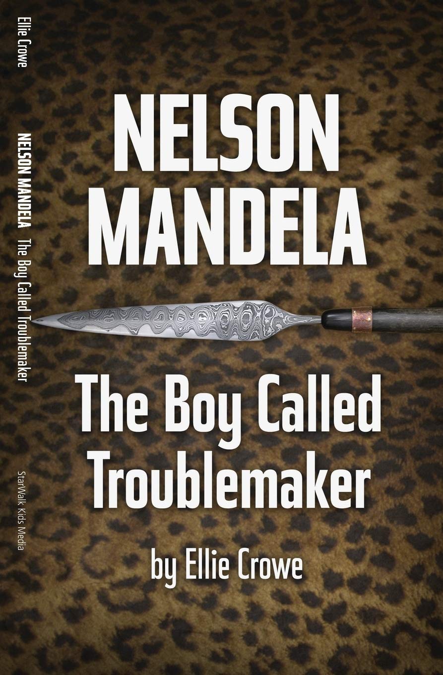 Nelson Mandela: The Boy Called Troublemaker Non-fiction