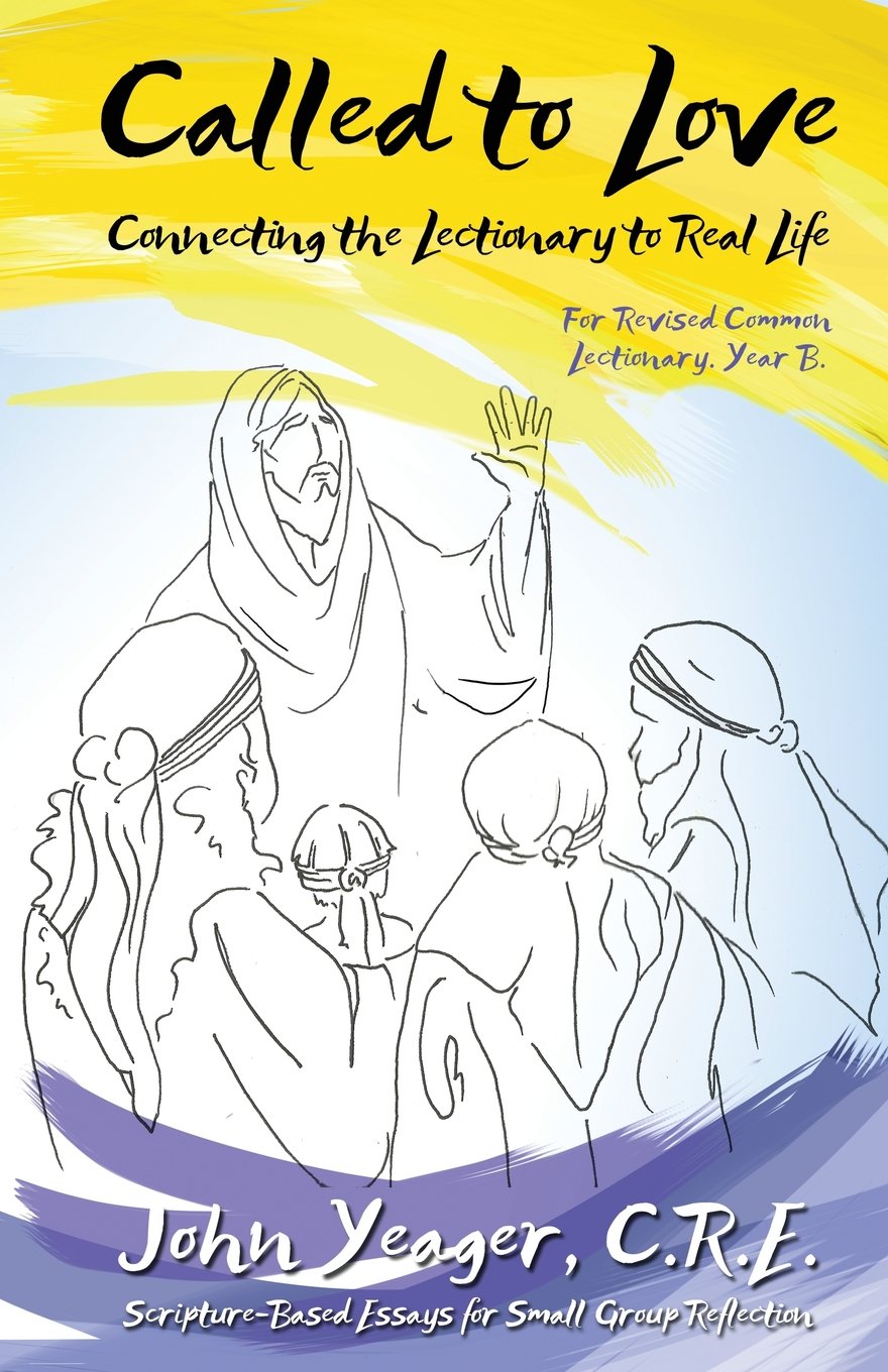 Called to Love: Connecting the Lectionary to Real Life - Year B Social Sciences