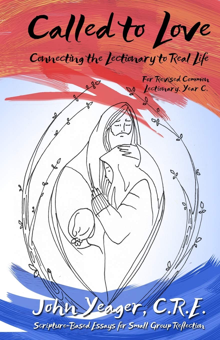 Called to Love: Connecting the Lectionary to Real Life - Year C Religion & Esotericism