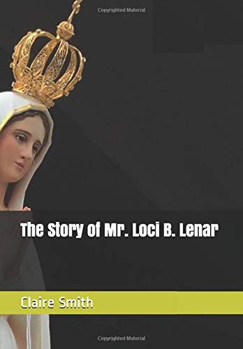 The Story of Mr. Loci B. Lenar Religion & Esotericism