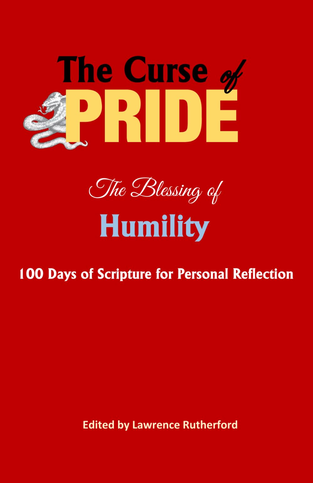 The Curse of PRIDE and the Blessing of Humility: 100 Days of Scripture for Personal Reflection Religion & Esotericism