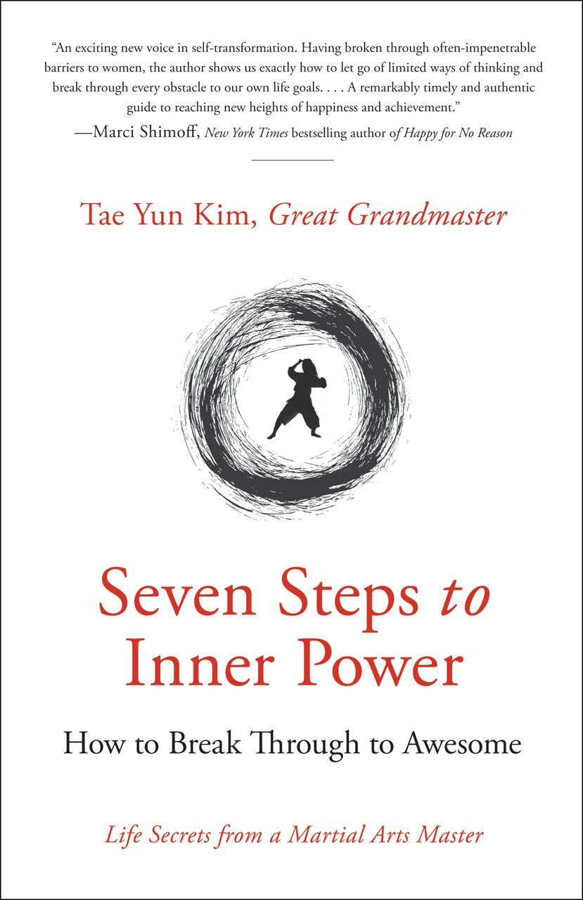 Seven Steps to Inner Power: How to Break Through to Awesome Life Secrets from a Martial Arts Master book