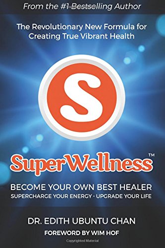 SuperWellness: Become Your Own Best Healer; The Revolutionary New Formula for Creating True Vibrant Health Medicine