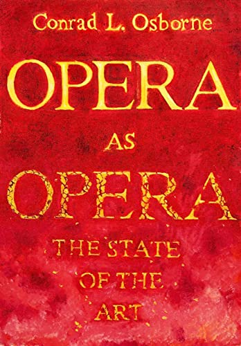 Opera as Opera: The State of the Art Arts & Music