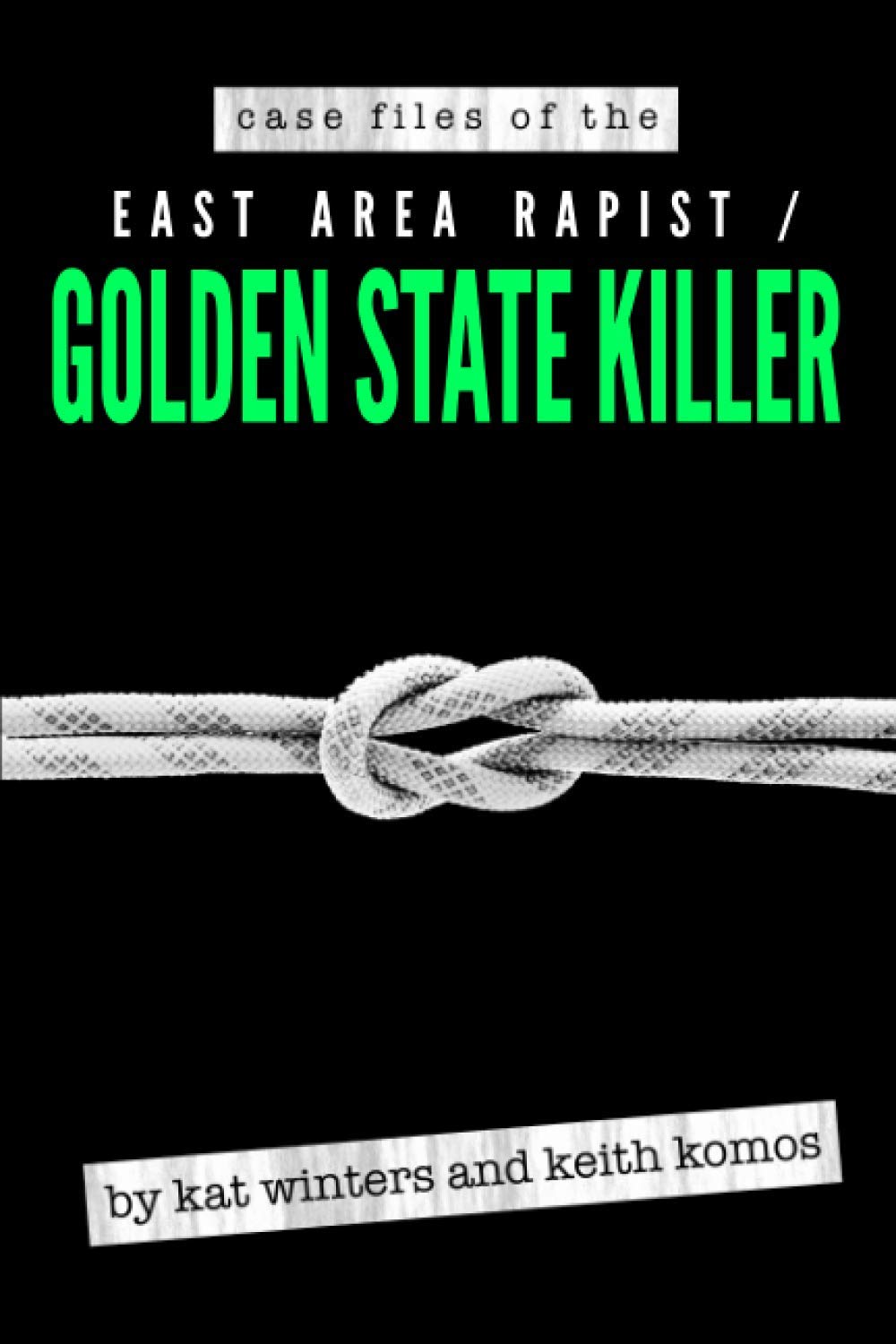 Case Files of the East Area Rapist / Golden State Killer Politics & Society