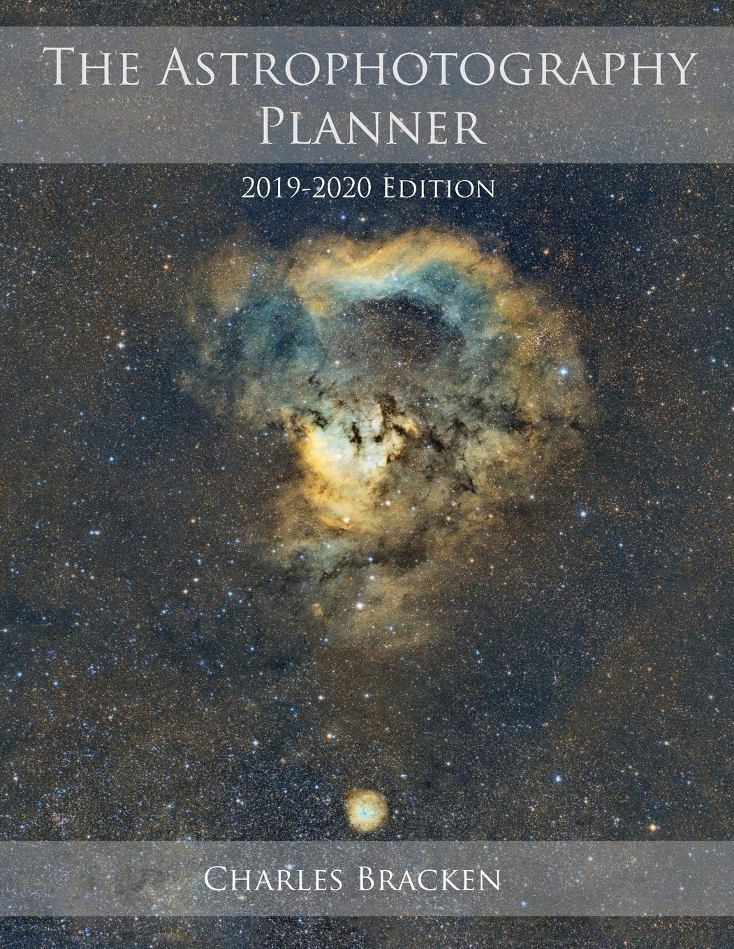 The Astrophotography Planner: 2019-2020 Edition Photography