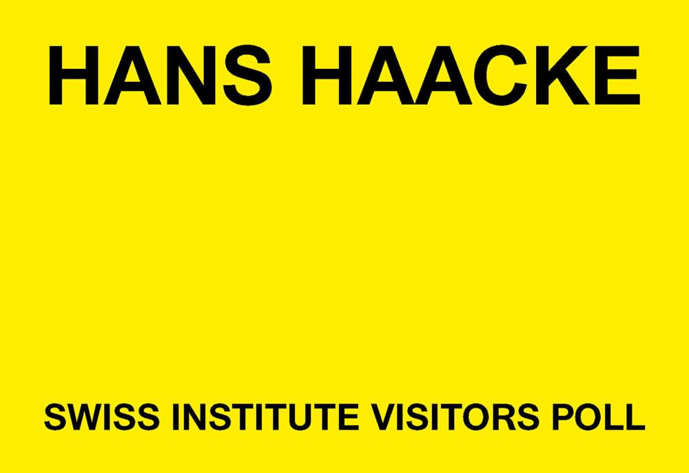 Hans Haacke: Swiss Institute Visitors Poll Film, Art & Culture