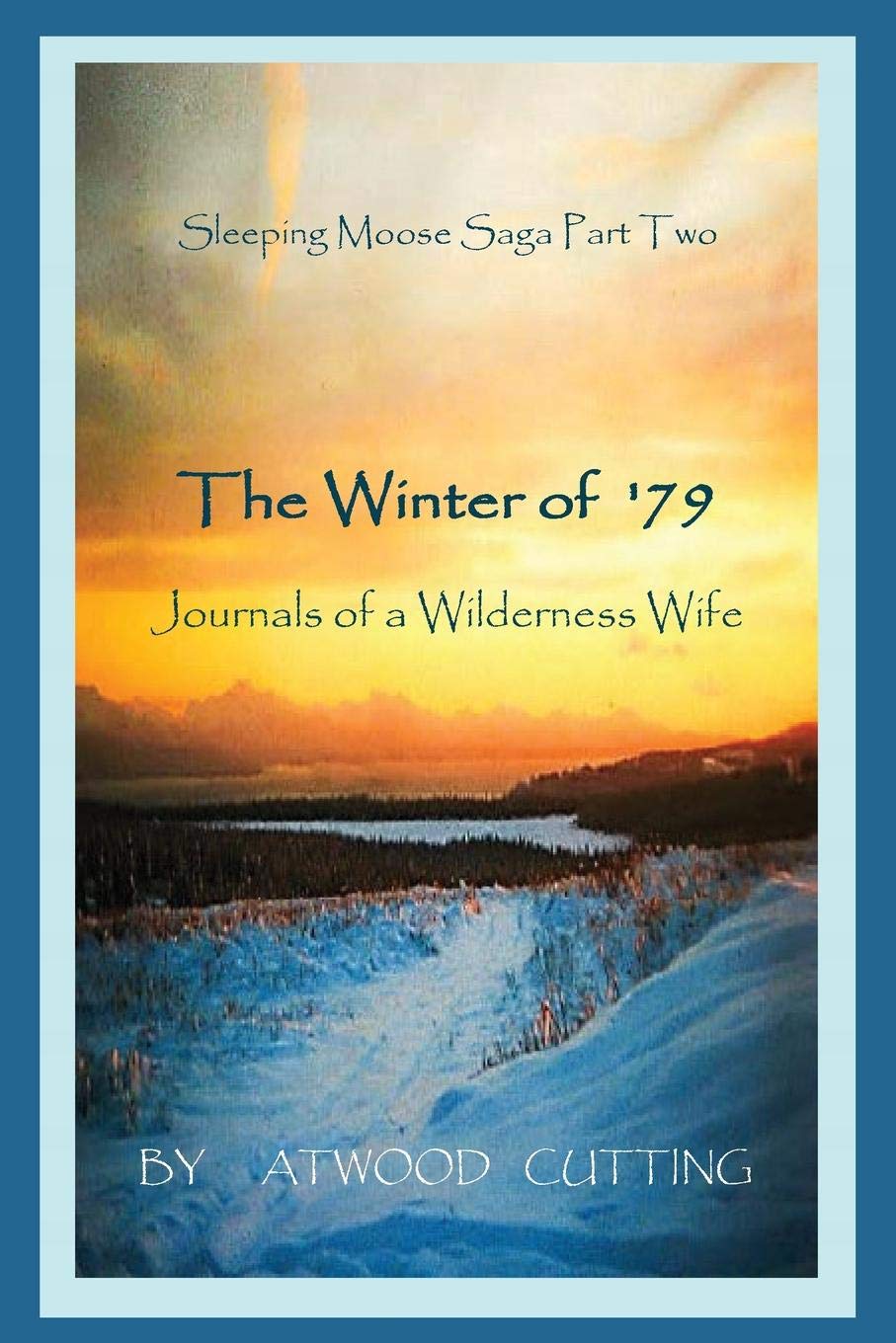 The Winter of '79: Journals of a Wilderness Wife (Sleeping Moose Saga, Band 2) Contemporary literature Books