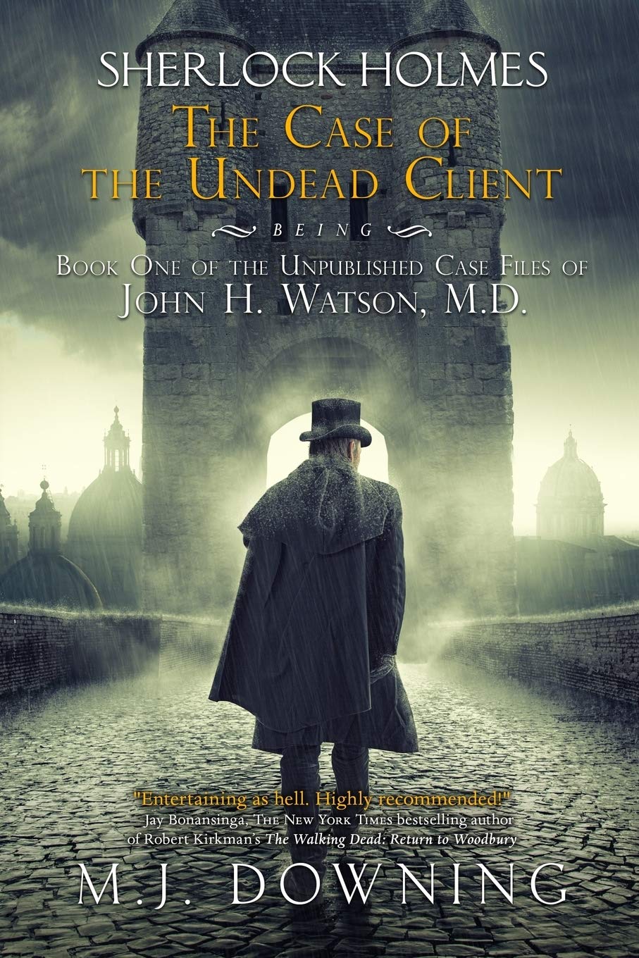 Sherlock Holmes and the Case of the Undead Client: Being Book One of the Unpublished Case Files of John H. Watson, MD Historical Fiction