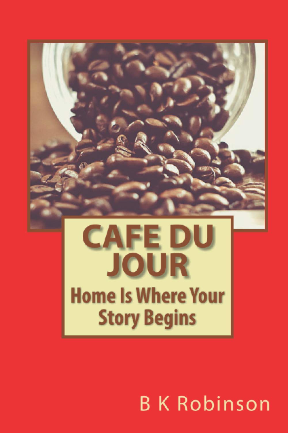 Cafe du Jour: Home Is Where Your Story Begins Contemporary literature