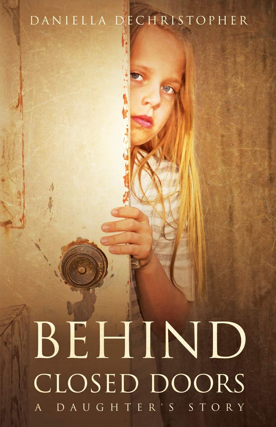 Behind Closed Doors: A Daughter's Story Books