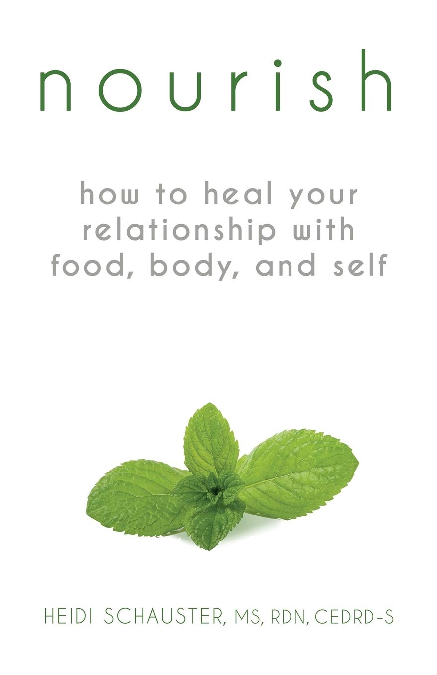 Nourish: How to Heal Your Relationship with Food, Body, and Self Health, Nutrition & Fitness