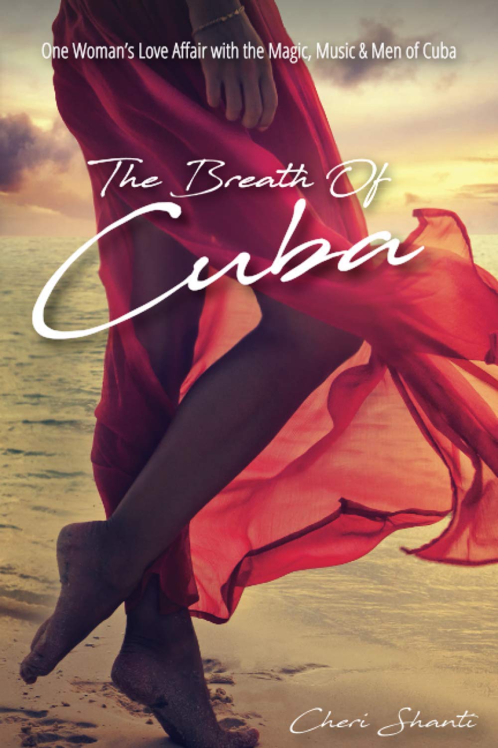 The Breath of Cuba: One Woman's Love Affair with the Magic, Music and Men of Cuba Drama