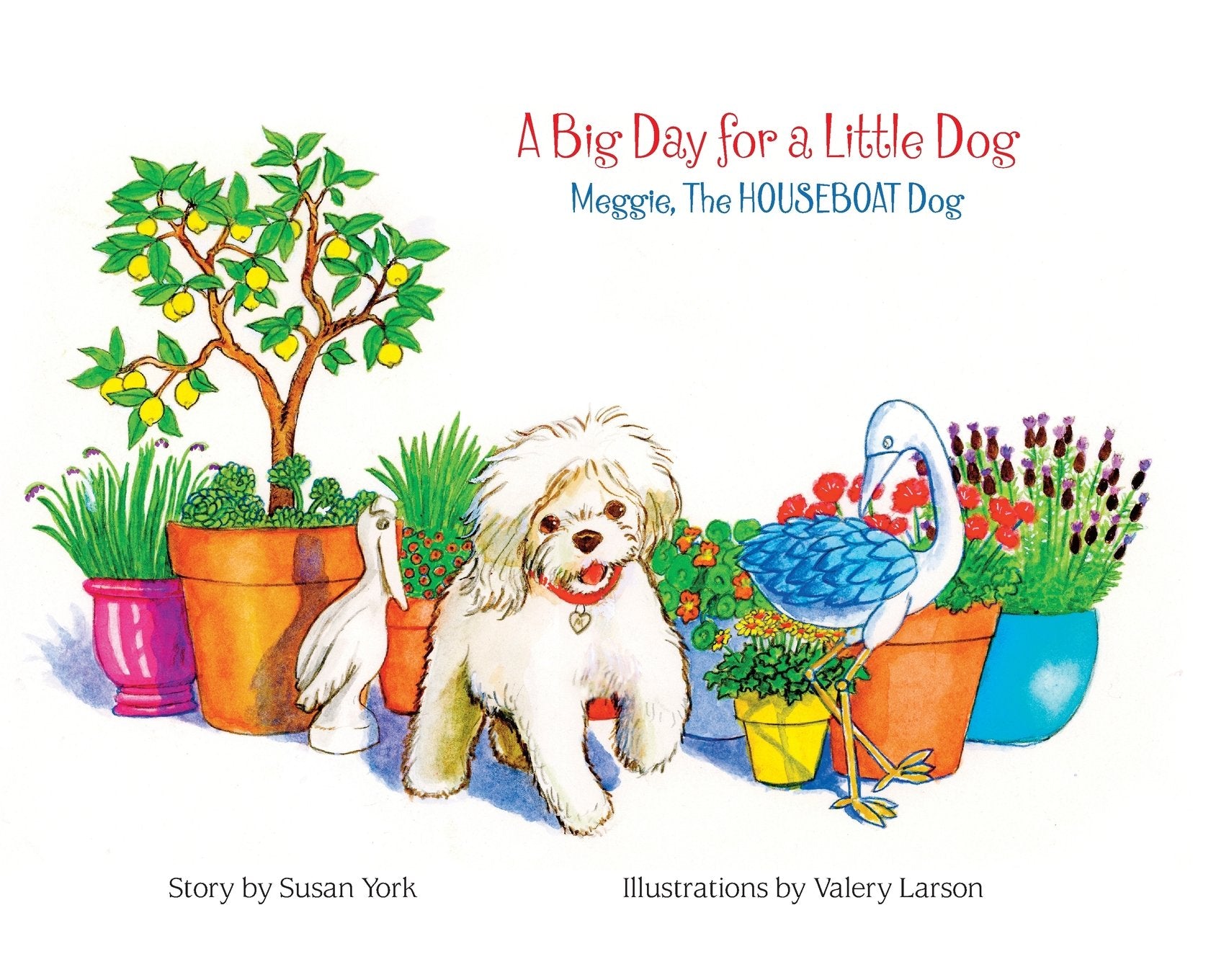 A Big Day for a Little Dog: Meggie, The HOUSEBOAT Dog book