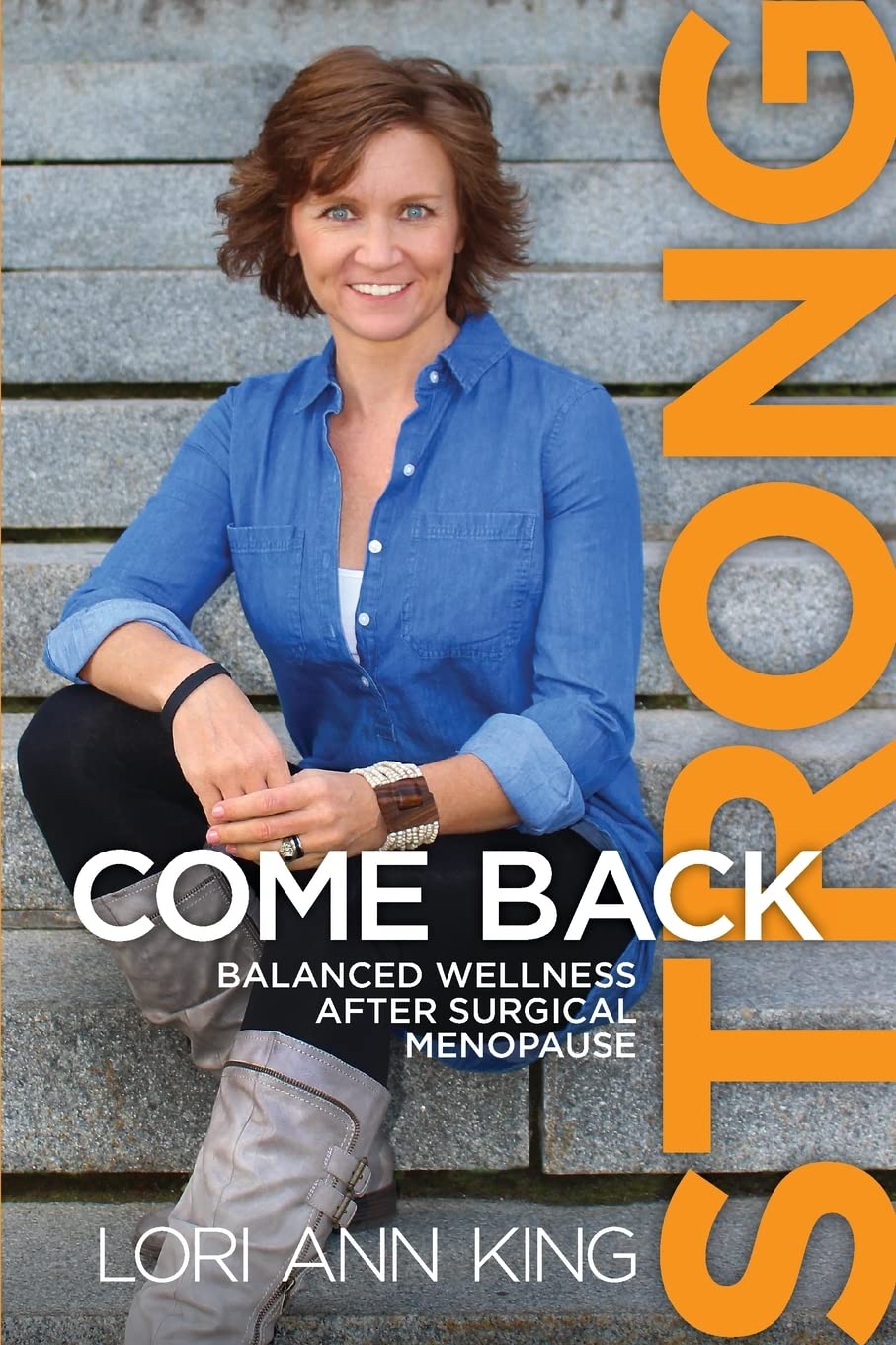 Come Back Strong: Balanced Wellness after Surgical Menopause Business, Finance & Career