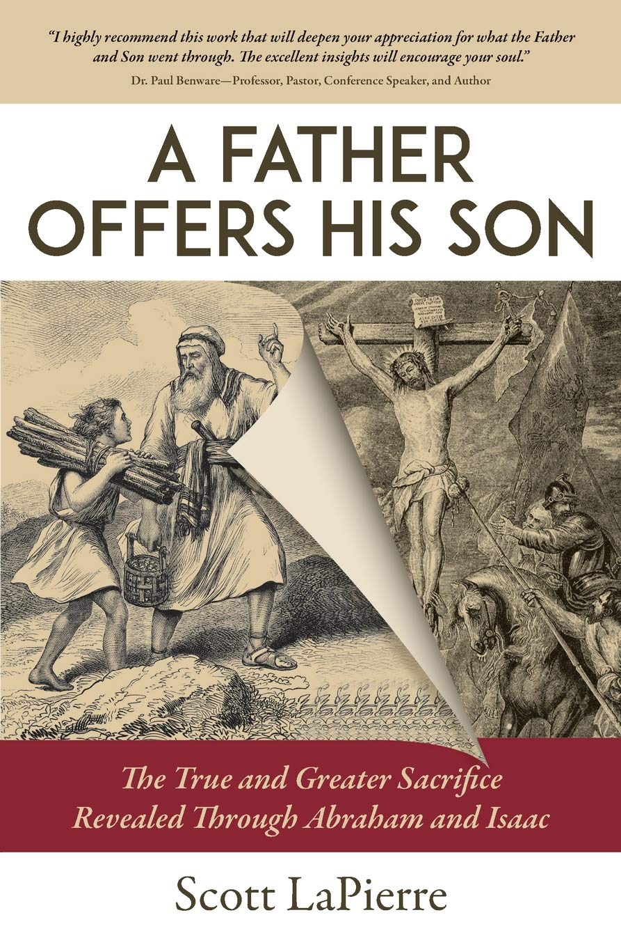 A Father Offers His Son: The True and Greater Sacrifice Revealed Through Abraham and Isaac Religion & Esotericism