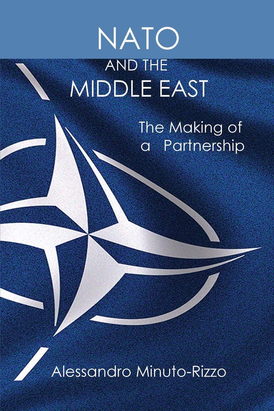 NATO and the Middle East: The Making of a Partnership book