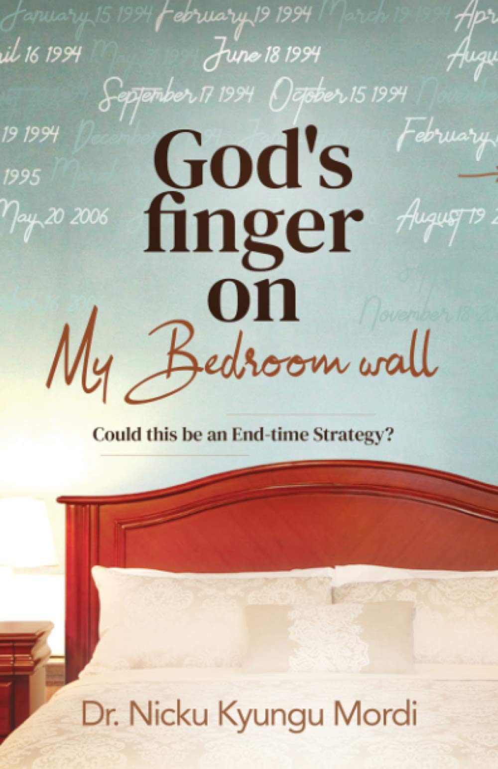 God's Finger on My Bedroom Wall: Could this be an end-time strategy? Religion & Esotericism