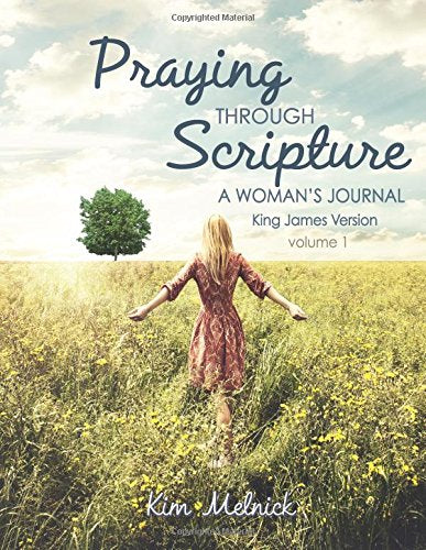 Praying Through Scripture - King James Version: KJV - A Woman's Journal - A 6 Month Guide to Prayer and Scripture Memorization Religion & Esotericism