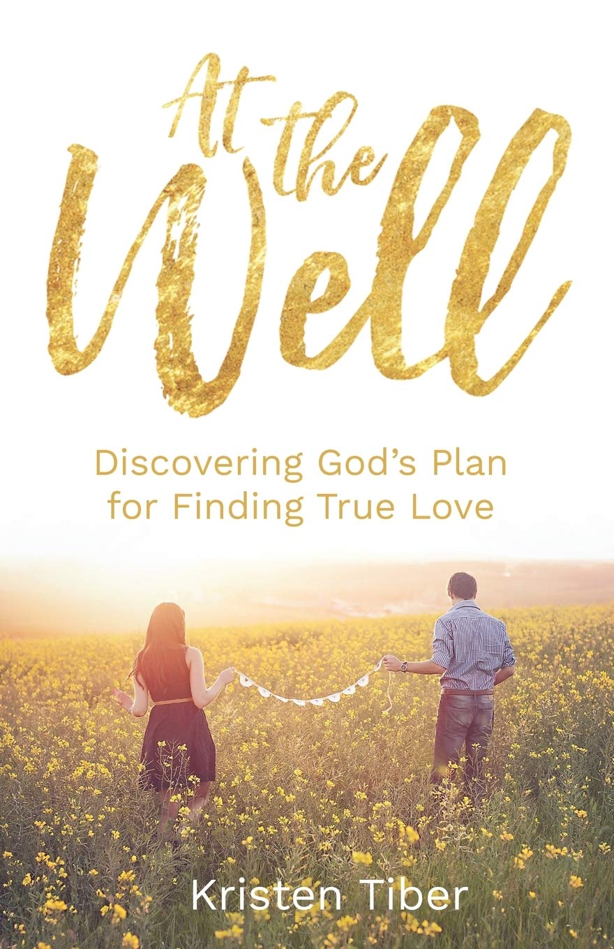At The Well: Discovering God's Plan for Finding True Love Partnership & Love