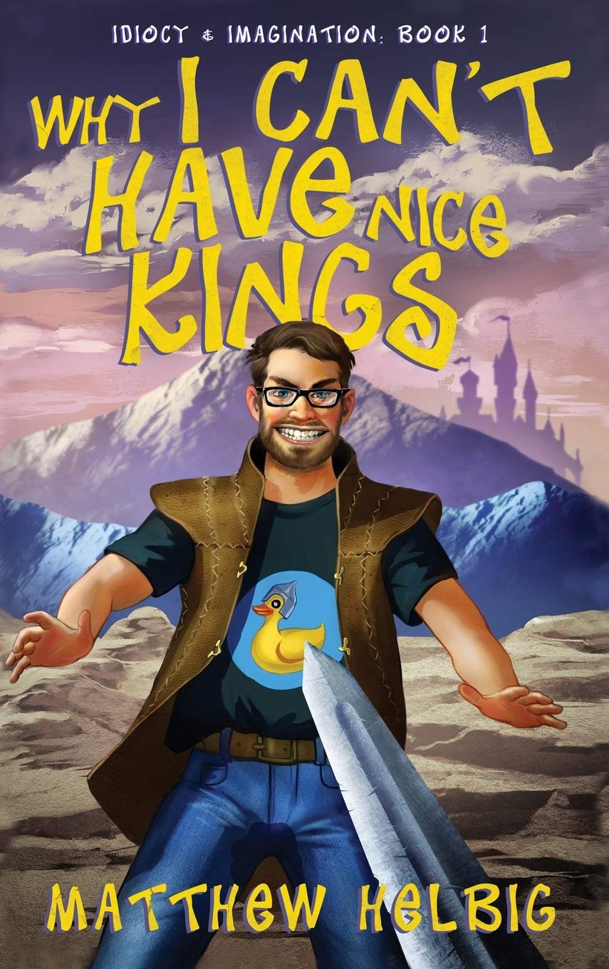 Why I Can't Have Nice Kings (Idiocy & Imagination, Band 1) Contemporary literature