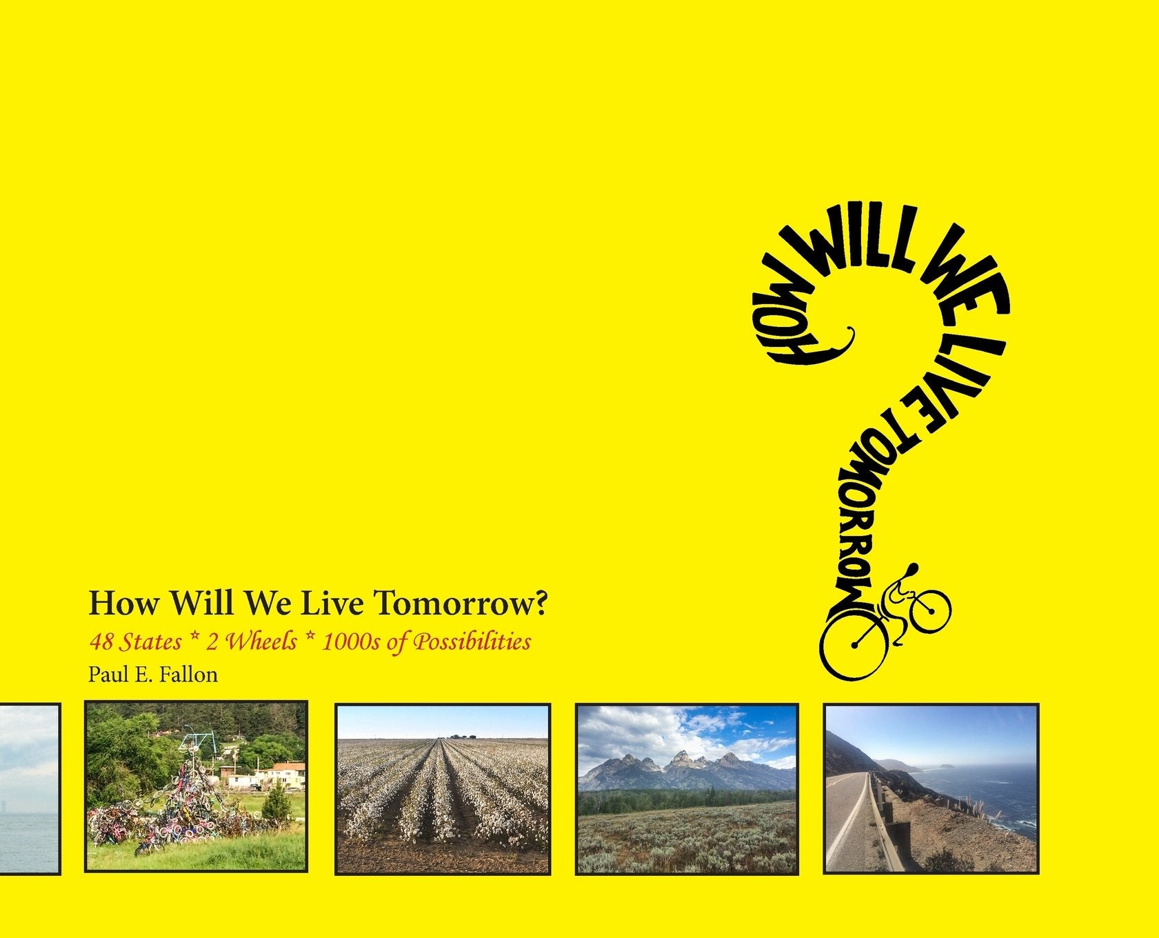 How Will We Live Tomorrow?: 48 States * 2 Wheels * 1000s of Possibilities book