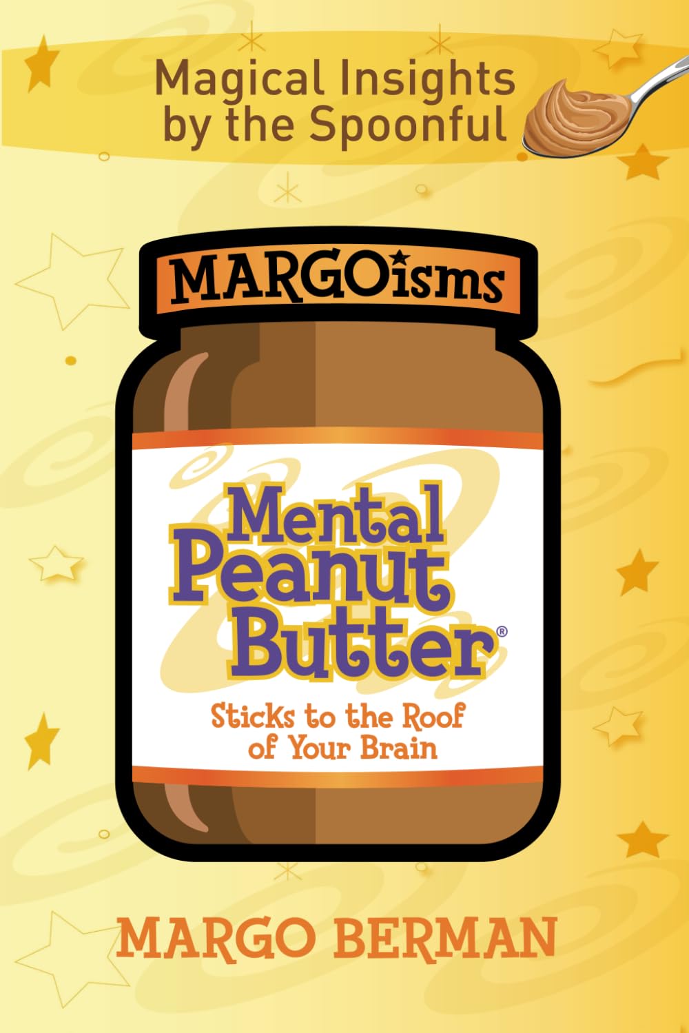 Mental Peanut Butter: Sticks to the Roof of Your Brain Lifestyle