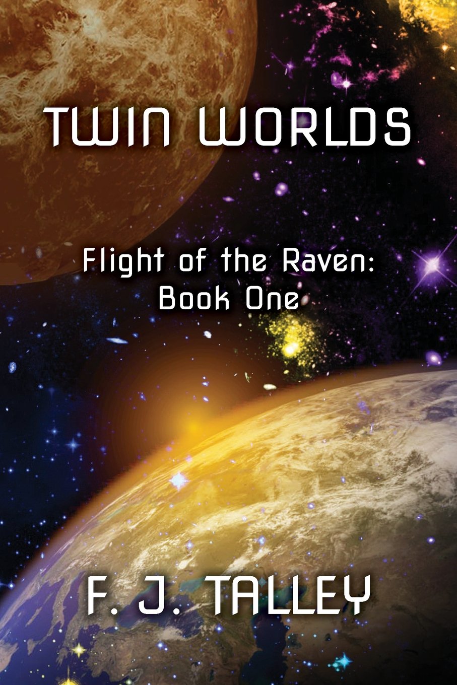 Twin Worlds: Flight of the Raven, Book One Action & Adventure