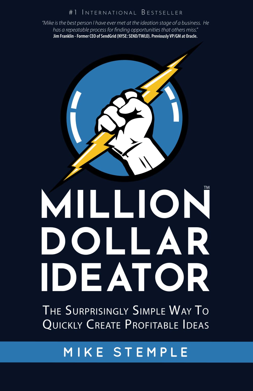 Million Dollar Ideator: The Surprisingly Simple Way To Quickly Create Profitable Ideas Business, Finance & Career