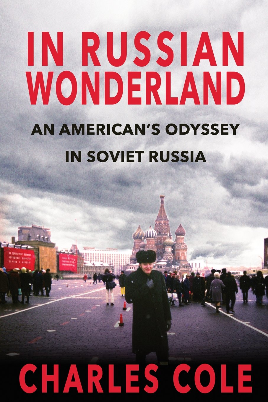 In Russian Wonderland: An American's Odyssey in Soviet Russia Social Sciences